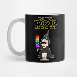 May The Farce Be With You Mug